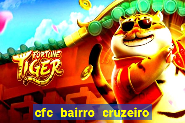 cfc bairro cruzeiro caxias do sul